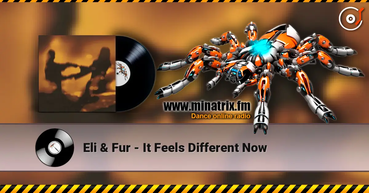 Eli & Fur - It Feels Different Now écouter en ligne en haute qualité | Minatrix.FM