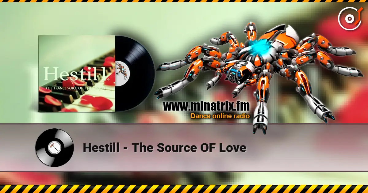 Hestill - The Source OF Love écouter en ligne en haute qualité | Minatrix.FM