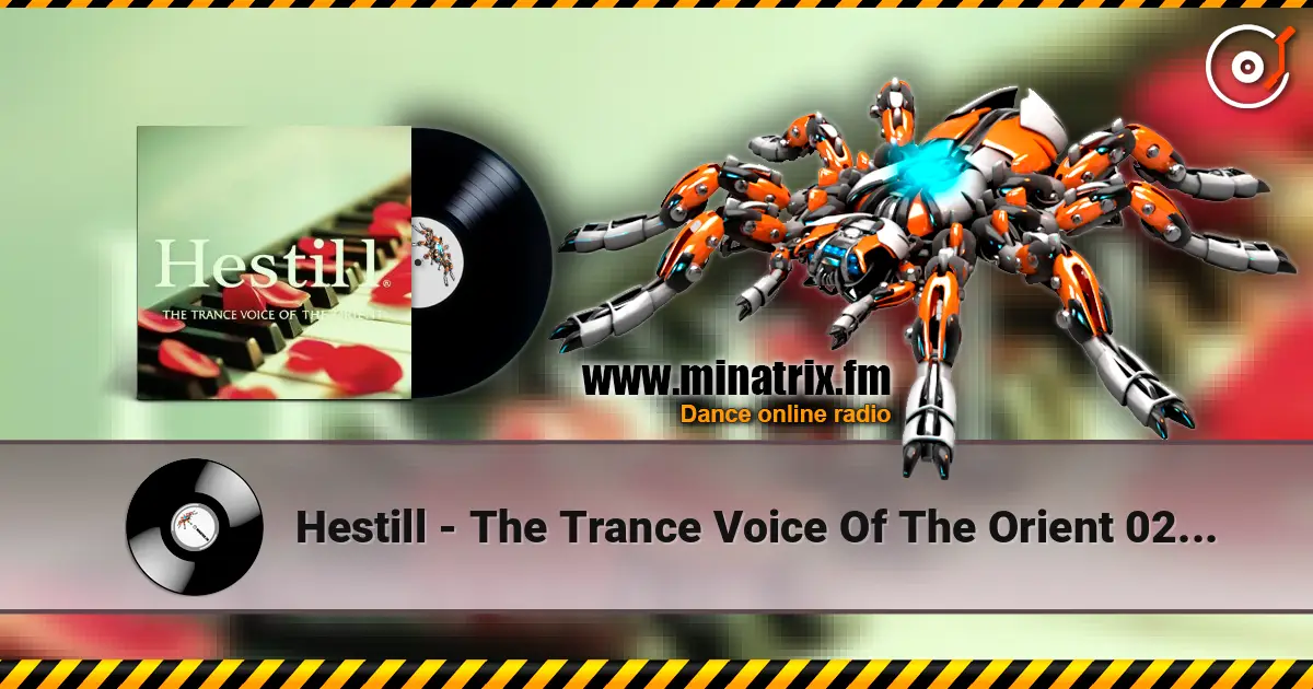 Hestill - The Trance Voice Of The Orient 02(top music 2024) écouter en ligne en haute qualité | Minatrix.FM