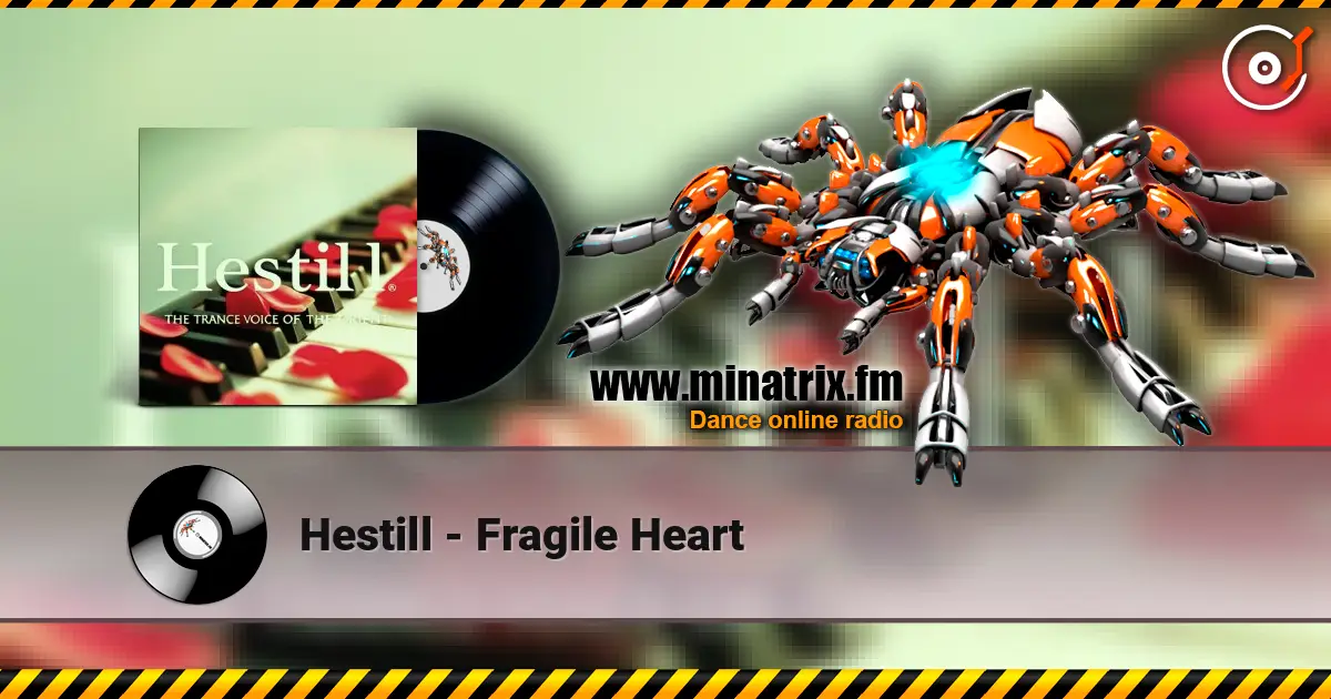 Hestill - Fragile Heart écouter en ligne en haute qualité | Minatrix.FM