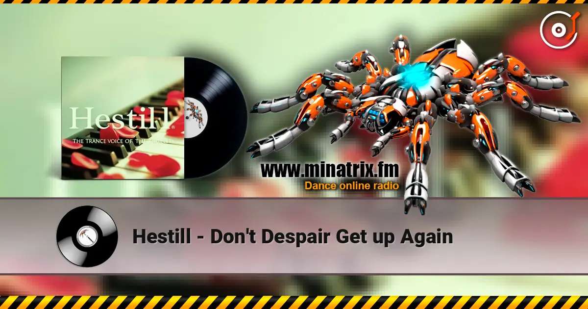 Hestill - Don't Despair Get up Again écouter en ligne en haute qualité | Minatrix.FM