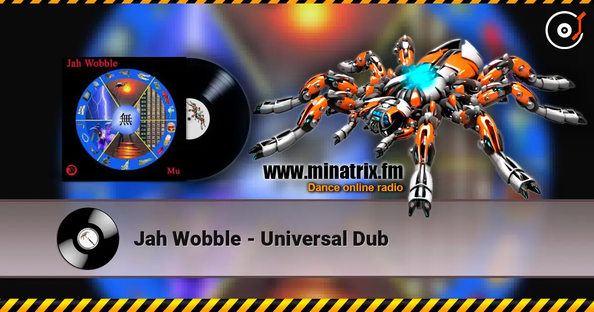 Jah Wobble - Universal Dub écouter en ligne en haute qualité | Minatrix.FM