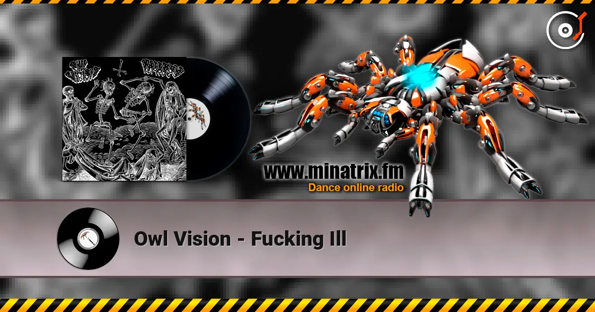 Owl Vision - Fucking Ill écouter en ligne en haute qualité | Minatrix.FM
