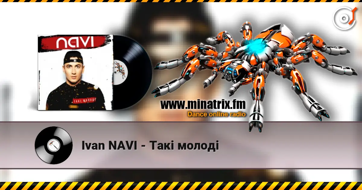 Ivan NAVI - Такі молоді écouter en ligne en haute qualité | Minatrix.FM
