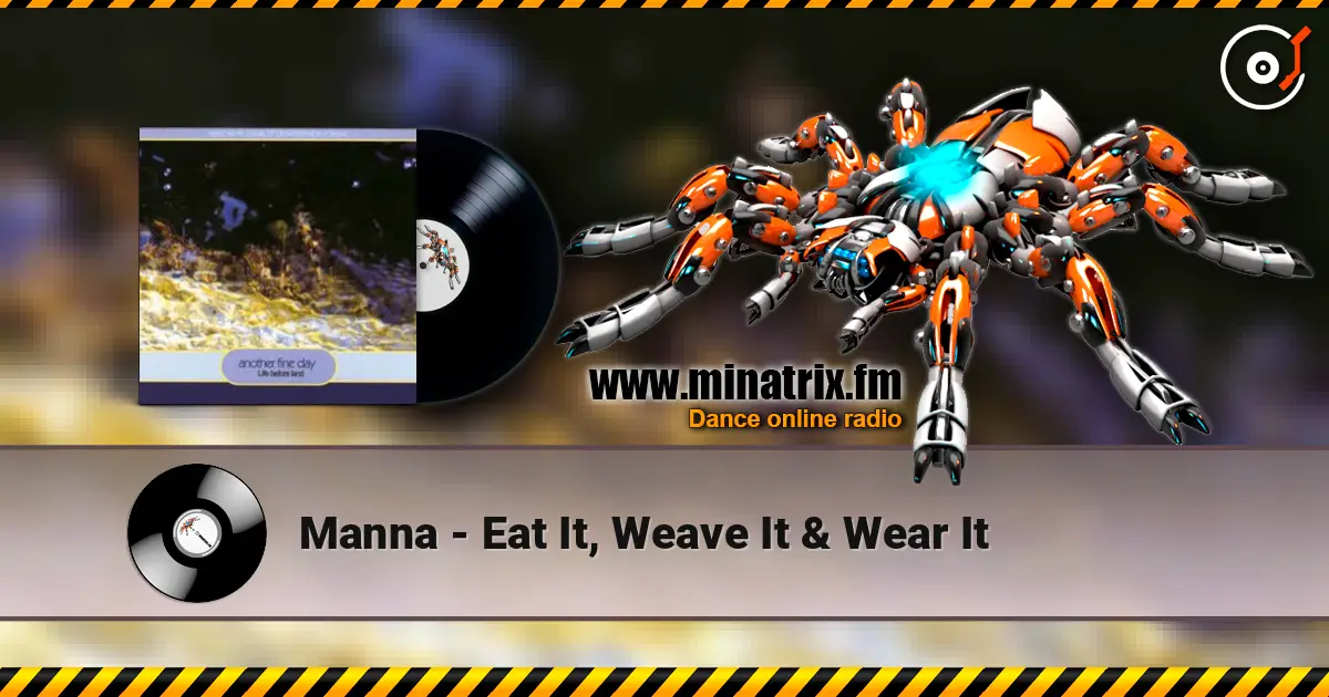 Manna - Eat It, Weave It & Wear It écouter en ligne en haute qualité | Minatrix.FM