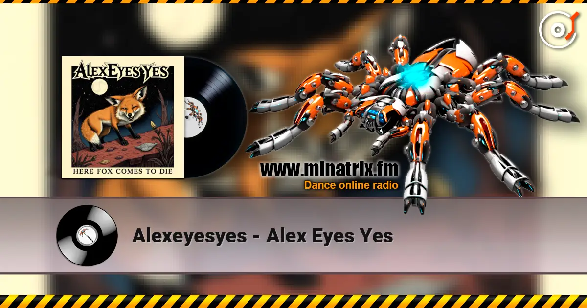 Alexeyesyes - Alex Eyes Yes écouter en ligne en haute qualité | Minatrix.FM
