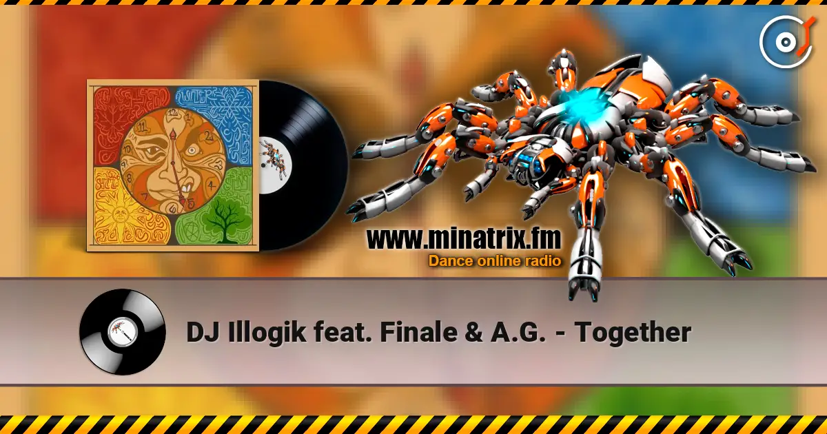 DJ Illogik feat. Finale & A.G. - Together écouter en ligne en haute qualité | Minatrix.FM