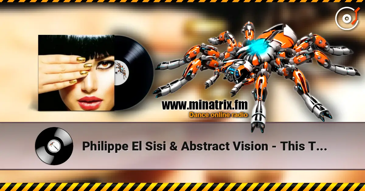 Philippe El Sisi & Abstract Vision - This Time (Wach Remix) écouter en ligne en haute qualité | Minatrix.FM