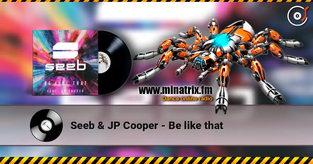 Seeb & JP Cooper - Be like that écouter en ligne en haute qualité | Minatrix.FM