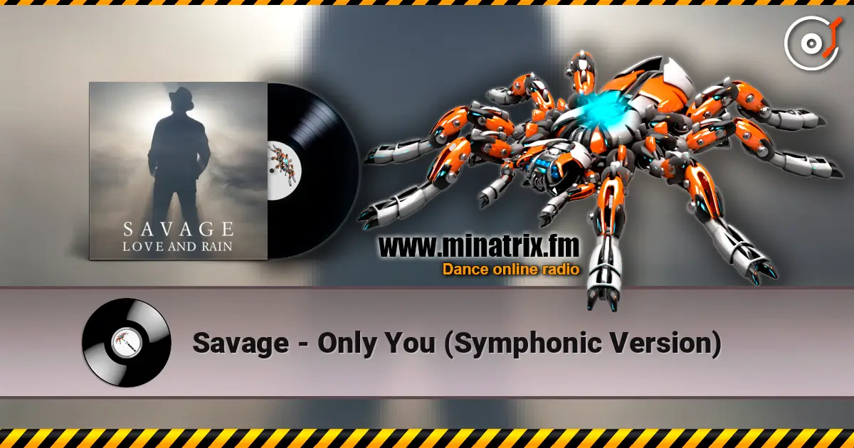 Savage - Only You (Symphonic Version) écouter en ligne en haute qualité | Minatrix.FM