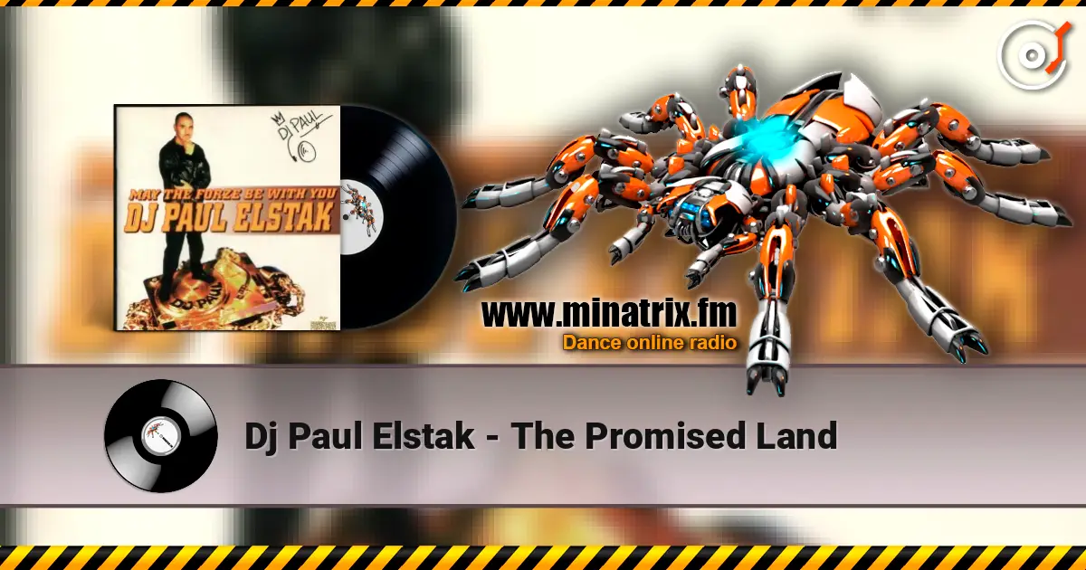 Dj Paul Elstak - The Promised Land écouter en ligne en haute qualité | Minatrix.FM