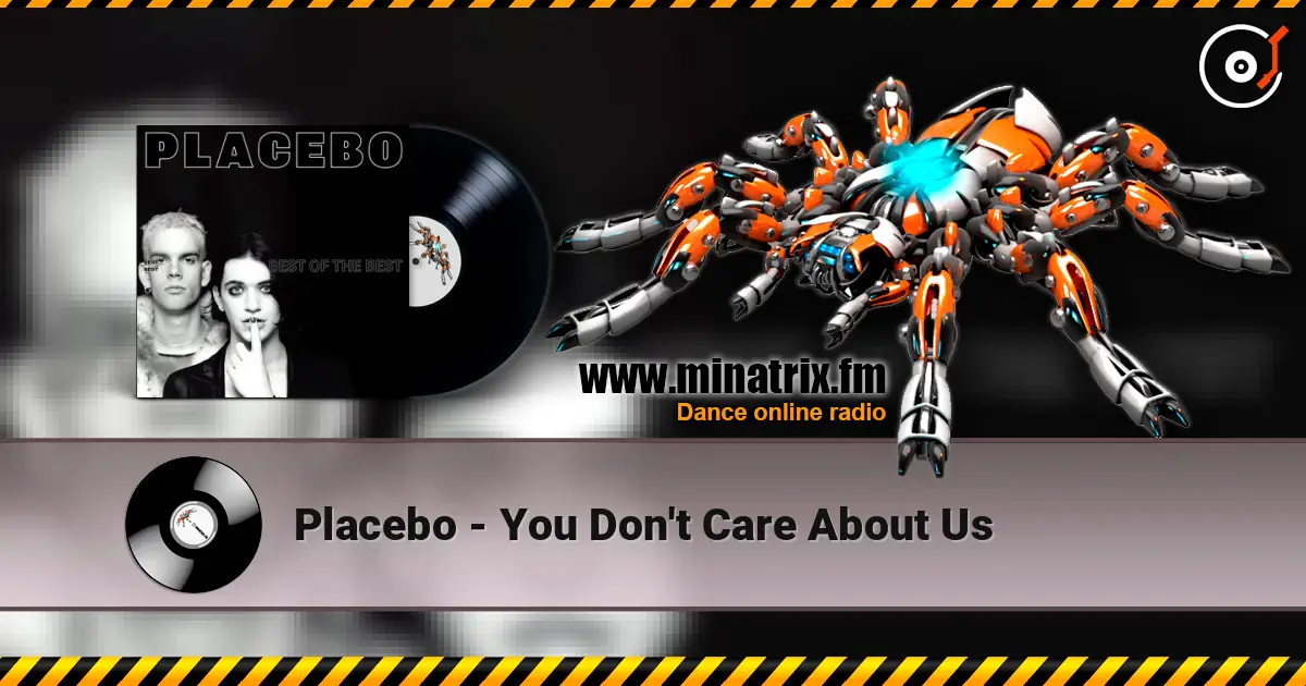 Placebo - You Don't Care About Us écouter en ligne en haute qualité | Minatrix.FM