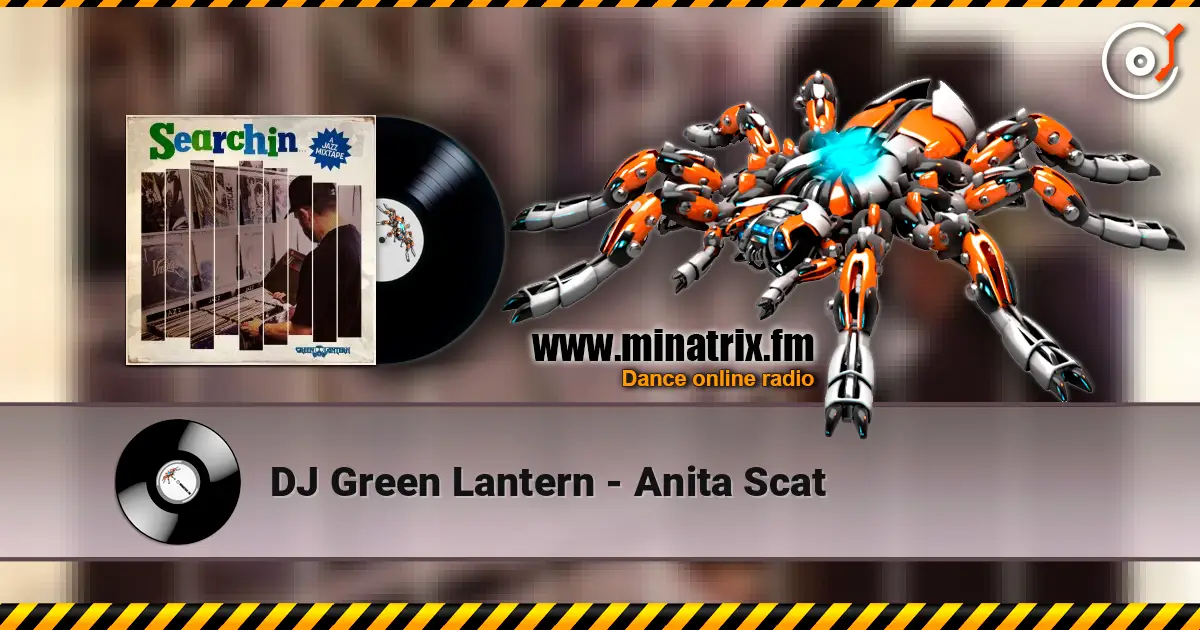 DJ Green Lantern - Anita Scat écouter en ligne en haute qualité | Minatrix.FM