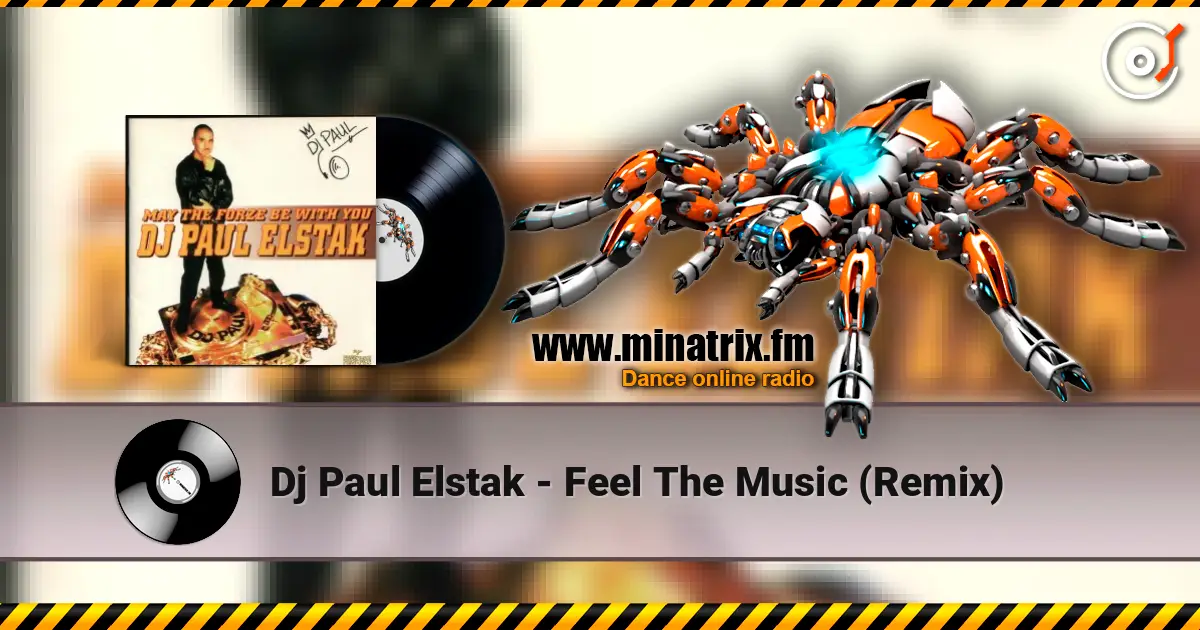 Dj Paul Elstak - Feel The Music (Remix) écouter en ligne en haute qualité | Minatrix.FM