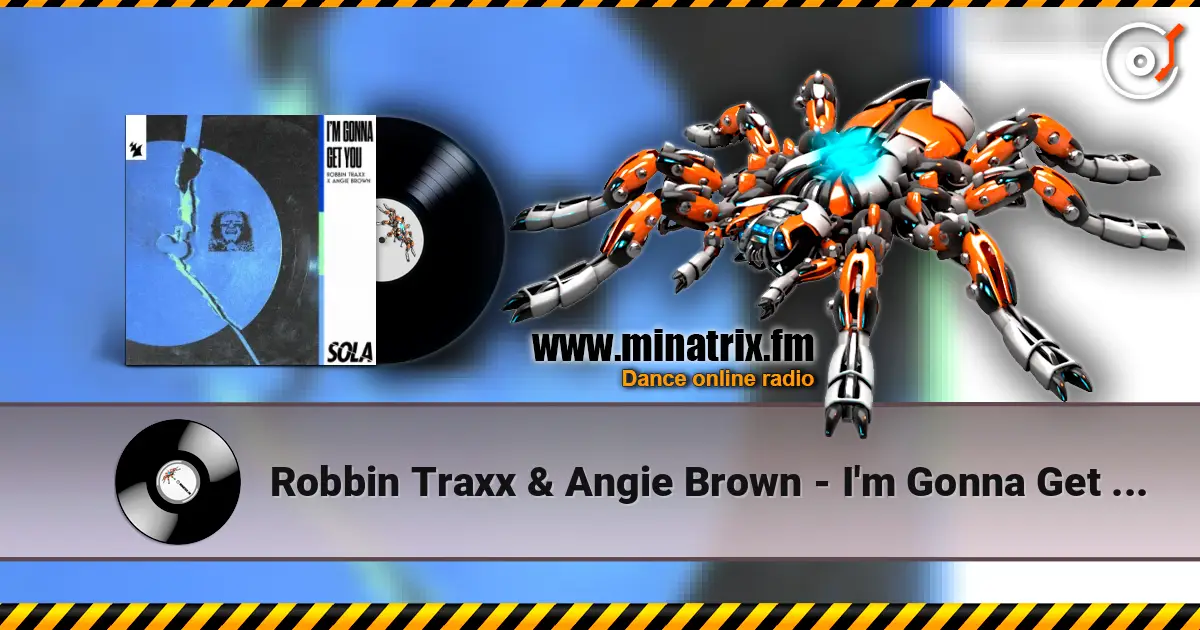 Robbin Traxx & Angie Brown - I'm Gonna Get You écouter en ligne en haute qualité | Minatrix.FM