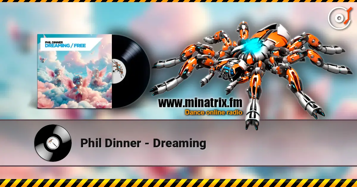 Phil Dinner - Dreaming écouter en ligne en haute qualité | Minatrix.FM