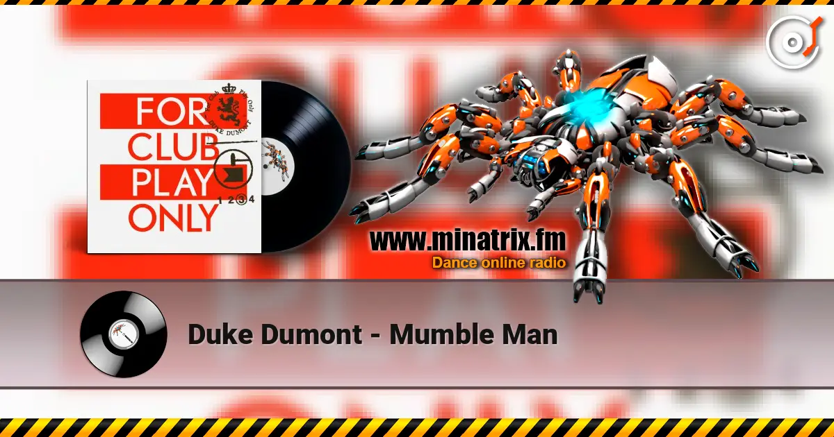 Duke Dumont - Mumble Man écouter en ligne en haute qualité | Minatrix.FM
