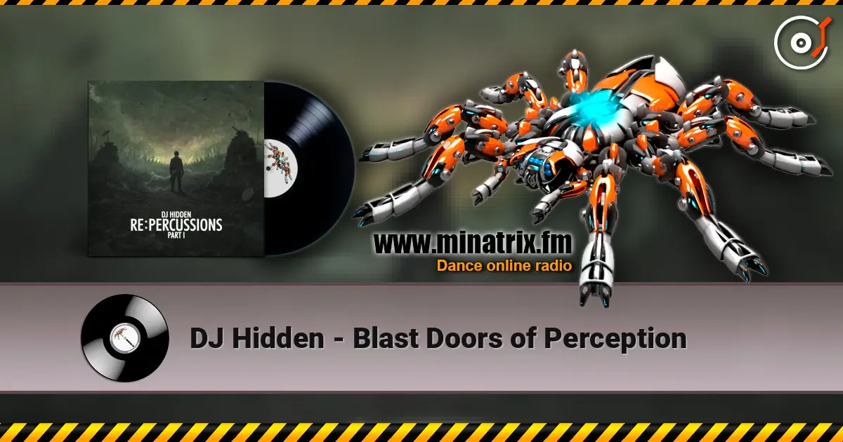 DJ Hidden - Blast Doors of Perception écouter en ligne en haute qualité | Minatrix.FM