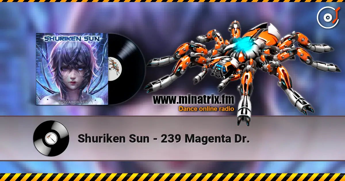 Shuriken Sun - 239 Magenta Dr. écouter en ligne en haute qualité | Minatrix.FM