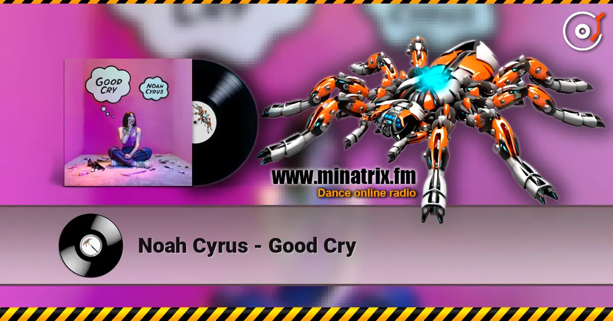 Noah Cyrus - Good Cry écouter en ligne en haute qualité | Minatrix.FM
