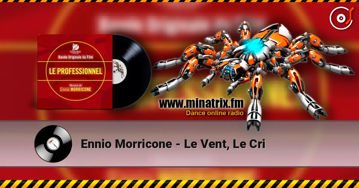 Ennio Morricone - Le Vent, Le Cri écouter en ligne en haute qualité | Minatrix.FM