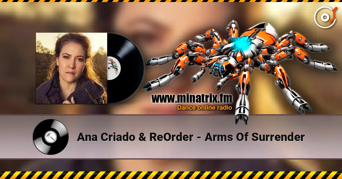 Ana Criado & ReOrder - Arms Of Surrender écouter en ligne en haute qualité | Minatrix.FM