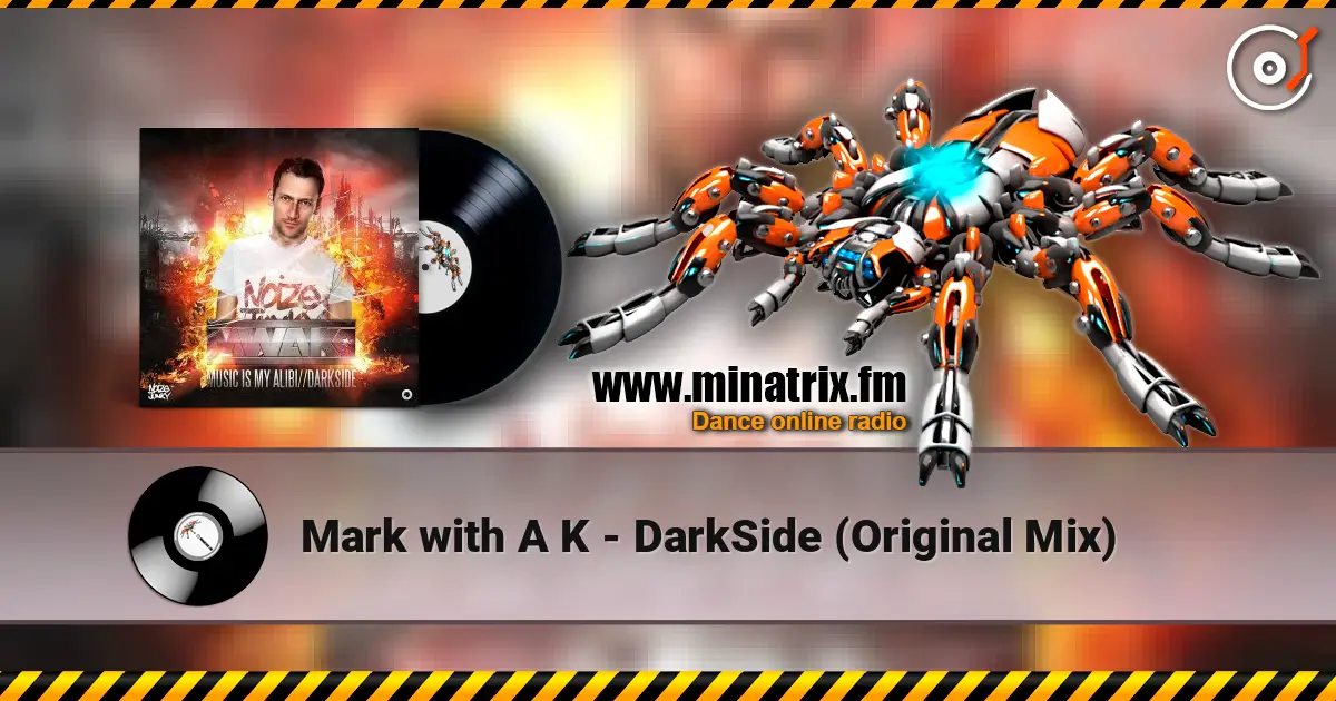 Mark with A K - DarkSide (Original Mix) écouter en ligne en haute qualité | Minatrix.FM
