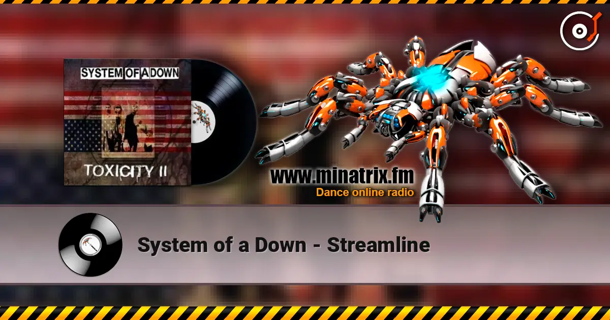 System of a Down - Streamline écouter en ligne en haute qualité | Minatrix.FM