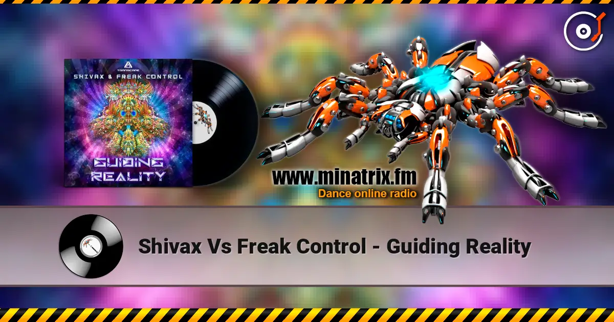 Shivax Vs Freak Control - Guiding Reality écouter en ligne en haute qualité | Minatrix.FM