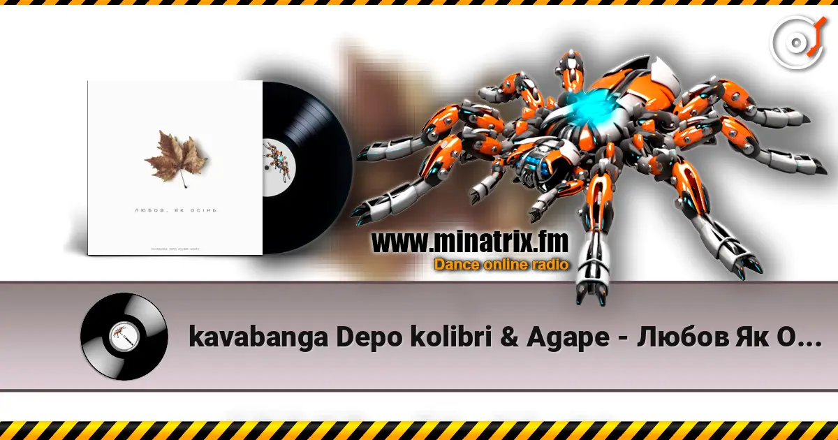 kavabanga Depo kolibri & Agape - Любов Як Осінь écouter en ligne en haute qualité | Minatrix.FM