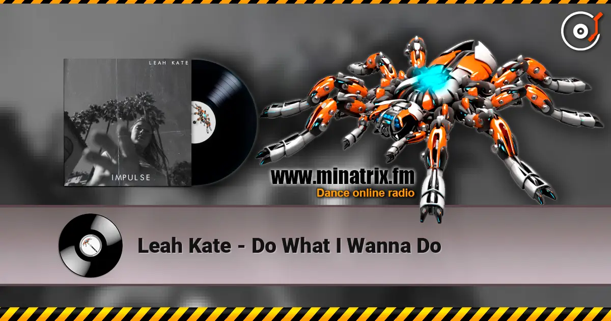 Leah Kate - Do What I Wanna Do écouter en ligne en haute qualité | Minatrix.FM