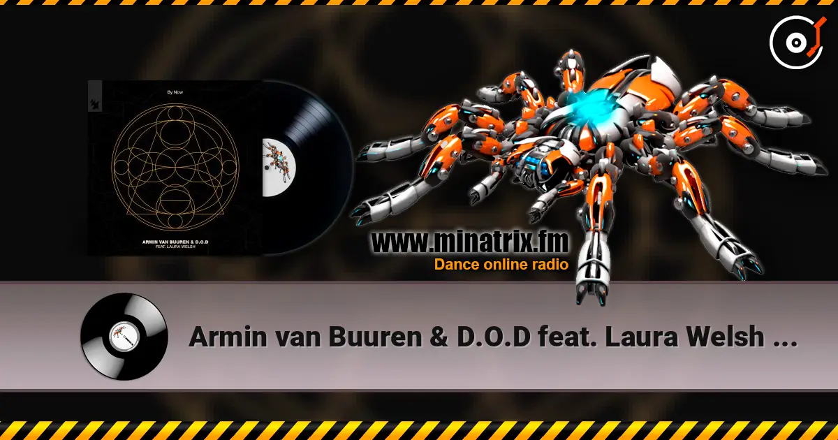 Armin van Buuren & D.O.D feat. Laura Welsh - By Now (Extended Mix) écouter en ligne en haute qualité | Minatrix.FM