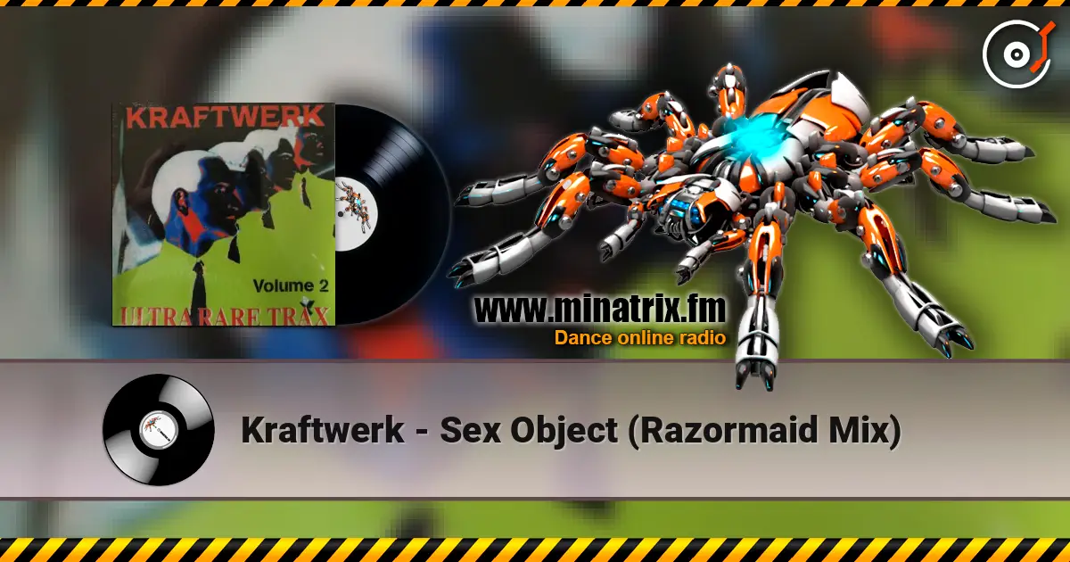 Kraftwerk - Sex Object (Razormaid Mix) écouter en ligne en haute qualité | Minatrix.FM