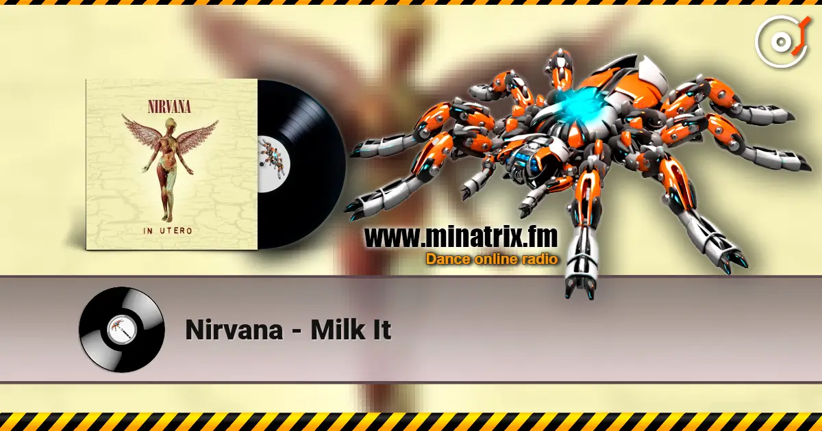 Nirvana - Milk It écouter en ligne en haute qualité | Minatrix.FM