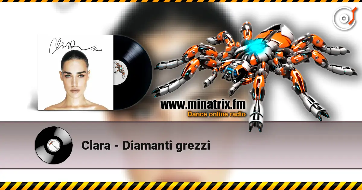 Clara - Diamanti grezzi écouter en ligne en haute qualité | Minatrix.FM