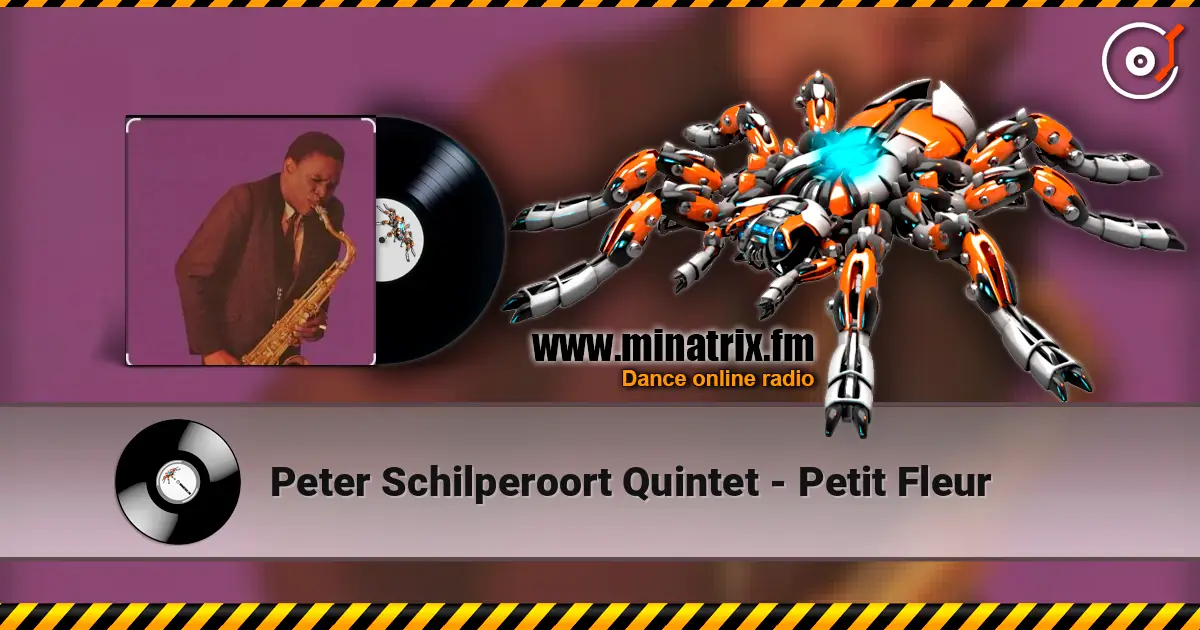 Peter Schilperoort Quintet - Petit Fleur écouter en ligne en haute qualité | Minatrix.FM