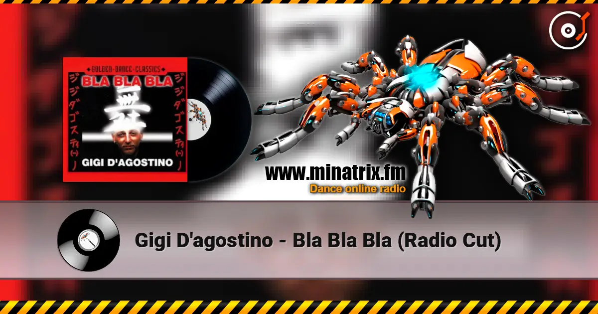 Gigi D'agostino - Bla Bla Bla (Radio Cut) écouter en ligne en haute qualité | Minatrix.FM