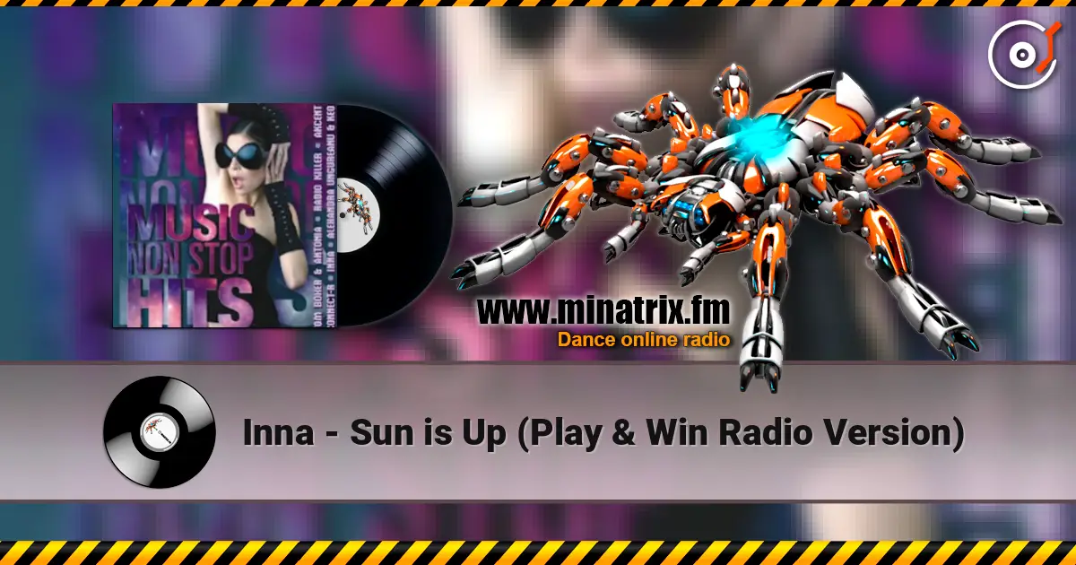Inna - Sun is Up (Play & Win Radio Version) écouter en ligne en haute qualité | Minatrix.FM
