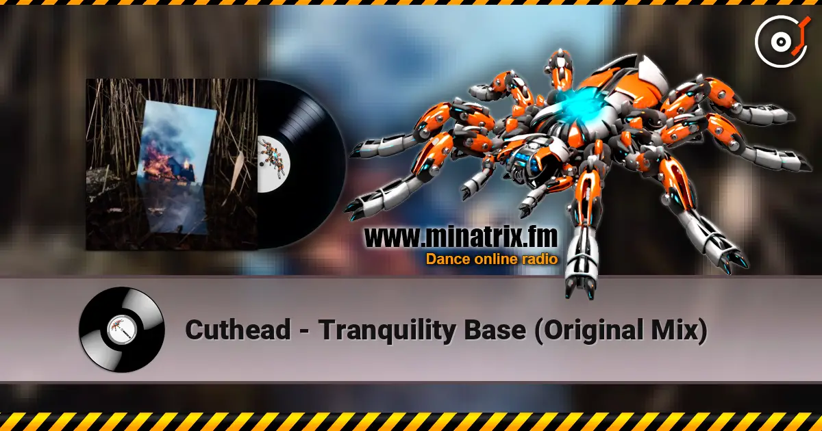 Cuthead - Tranquility Base (Original Mix) écouter en ligne en haute qualité | Minatrix.FM