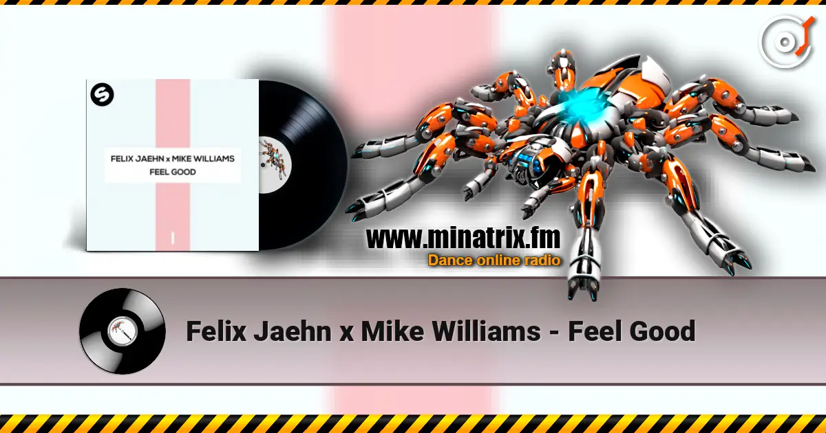 Felix Jaehn x Mike Williams - Feel Good écouter en ligne en haute qualité | Minatrix.FM