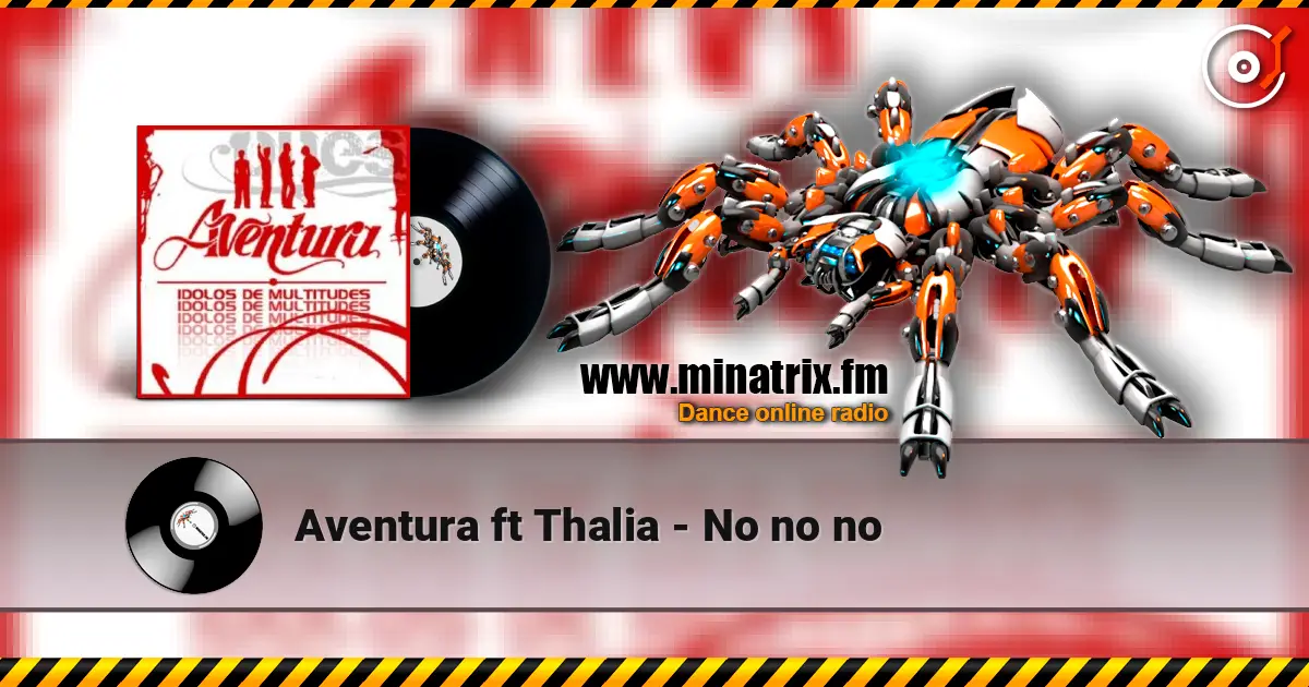 Aventura  ft Thalia - No no no écouter en ligne en haute qualité | Minatrix.FM