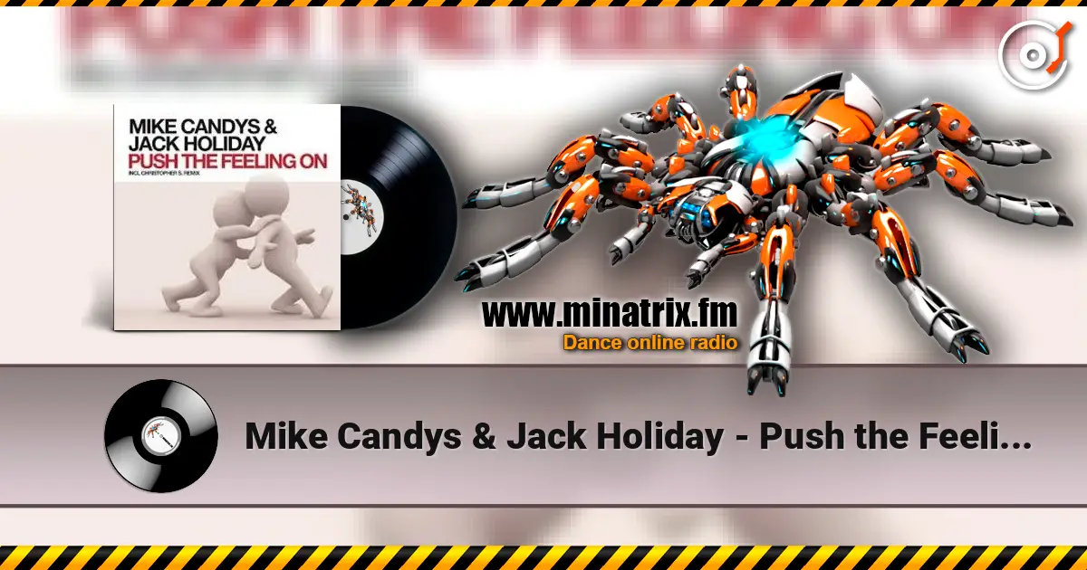 Mike Candys & Jack Holiday - Push the Feeling On écouter en ligne en haute qualité | Minatrix.FM