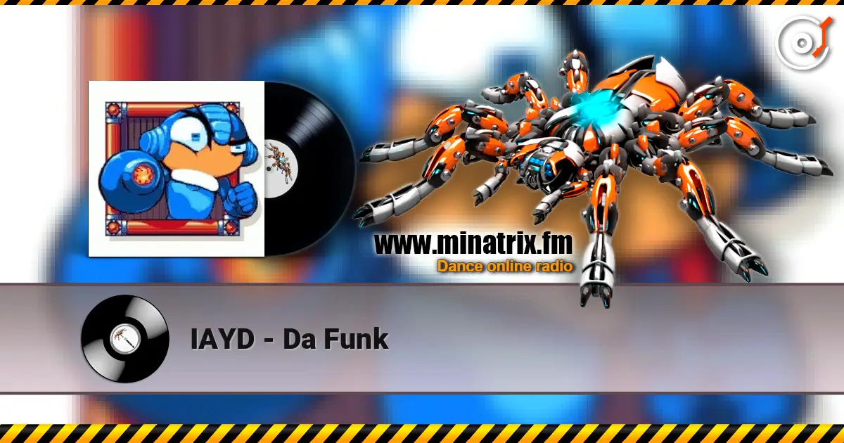 IAYD - Da Funk écouter en ligne en haute qualité | Minatrix.FM