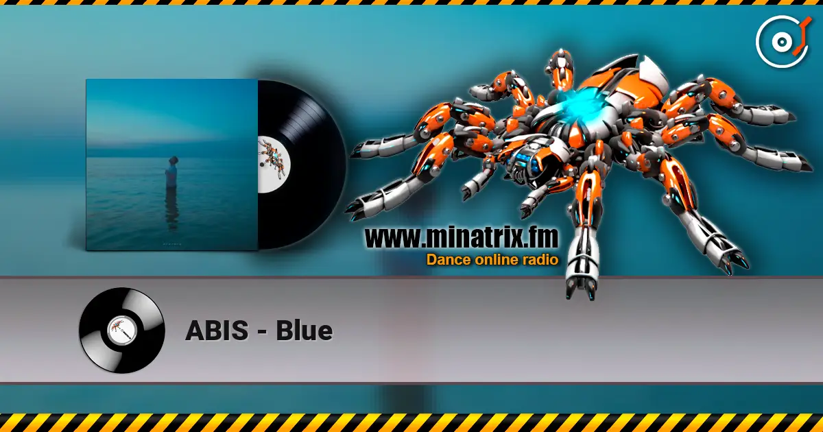 ABIS - Blue écouter en ligne en haute qualité | Minatrix.FM