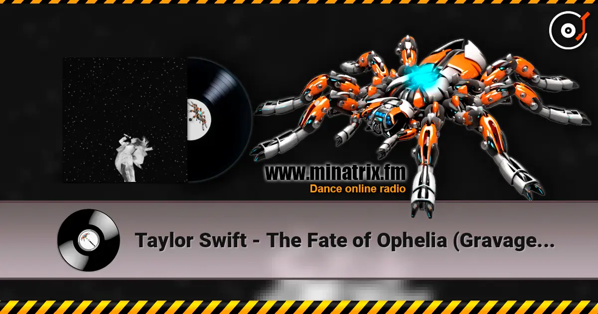 Taylor Swift - The Fate of Ophelia (Gravagerz Remix) écouter en ligne en haute qualité | Minatrix.FM