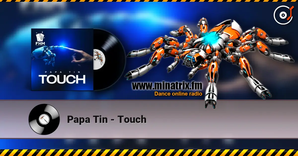 Papa Tin - Touch écouter en ligne en haute qualité | Minatrix.FM