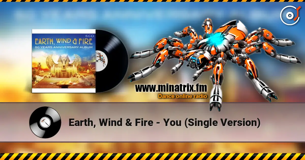 Earth, Wind & Fire - You (Single Version) écouter en ligne en haute qualité | Minatrix.FM