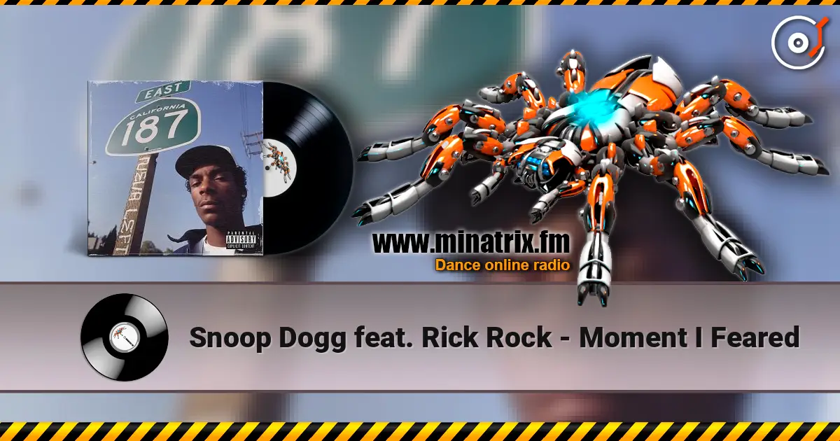 Snoop Dogg feat. Rick Rock - Moment I Feared écouter en ligne en haute qualité | Minatrix.FM