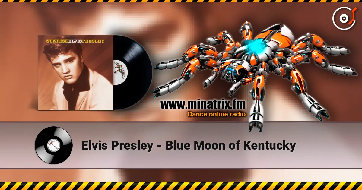 Elvis Presley - Blue Moon of Kentucky écouter en ligne en haute qualité | Minatrix.FM