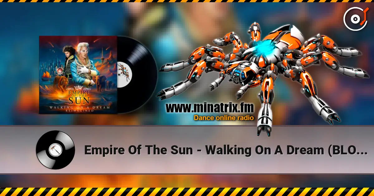 Empire Of The Sun - Walking On A Dream (BLOND:ISH Remix) écouter en ligne en haute qualité | Minatrix.FM